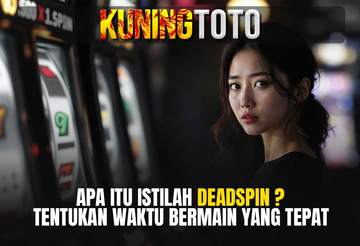 Kuningtoto › apa-itu-deadspin-pada-slot-online